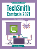 TechSmith Camtasia 2021: The Essentials