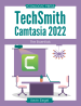 TechSmith Camtasia 2022: The Essentials