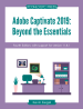 Adobe Captivate 2019: Beyond the Essentials (4th Edition)