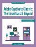 Adobe Captivate Classic: The Essentials & Beyond 